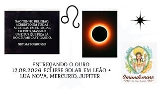 ♦️ ♌ Lua Nova 🌑 Eclipse ☀️ Solar